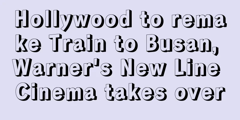 Hollywood to remake Train to Busan, Warner's New Line Cinema takes over