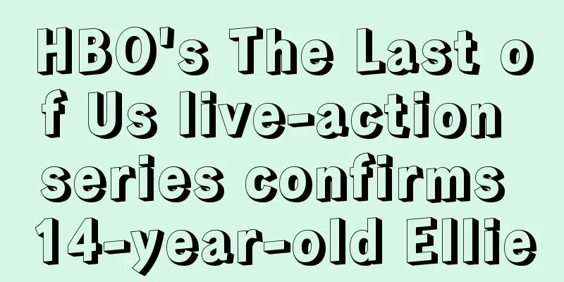 HBO's The Last of Us live-action series confirms 14-year-old Ellie