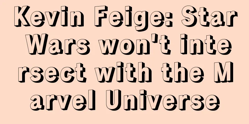 Kevin Feige: Star Wars won't intersect with the Marvel Universe