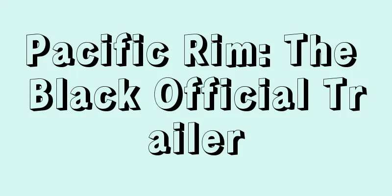 Pacific Rim: The Black Official Trailer