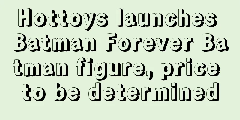 Hottoys launches Batman Forever Batman figure, price to be determined