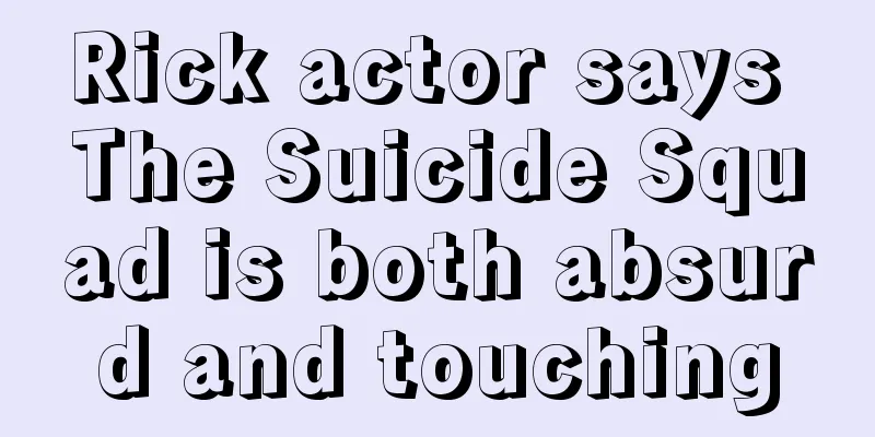 Rick actor says The Suicide Squad is both absurd and touching