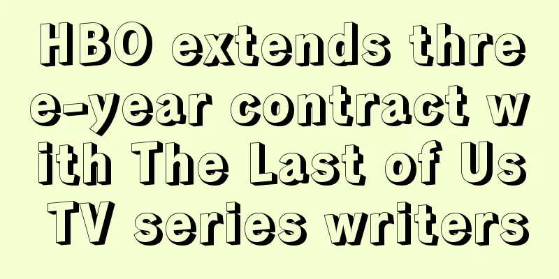HBO extends three-year contract with The Last of Us TV series writers