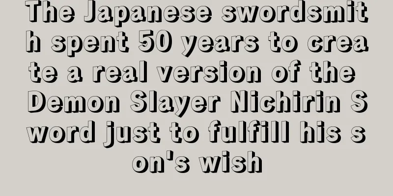 The Japanese swordsmith spent 50 years to create a real version of the Demon Slayer Nichirin Sword just to fulfill his son's wish