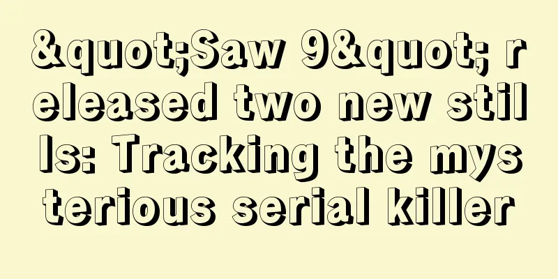 "Saw 9" released two new stills: Tracking the mysterious serial killer