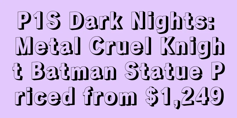 P1S Dark Nights: Metal Cruel Knight Batman Statue Priced from $1,249