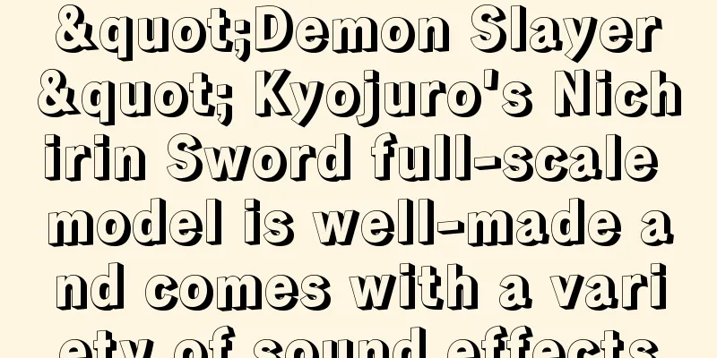 "Demon Slayer" Kyojuro's Nichirin Sword full-scale model is well-made and comes with a variety of sound effects