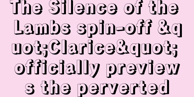 The Silence of the Lambs spin-off "Clarice" officially previews the perverted