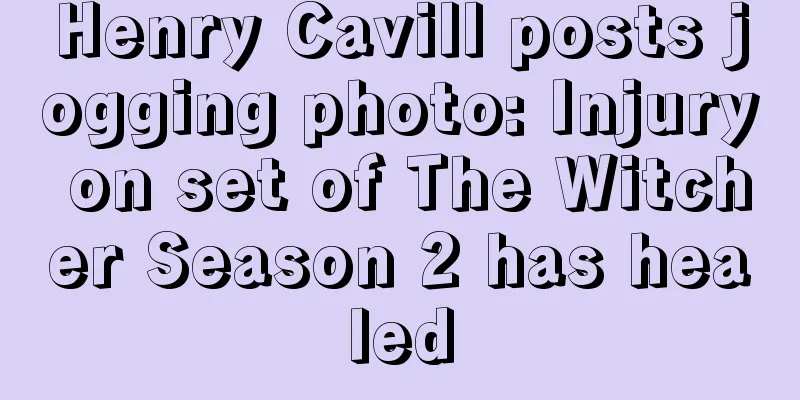 Henry Cavill posts jogging photo: Injury on set of The Witcher Season 2 has healed
