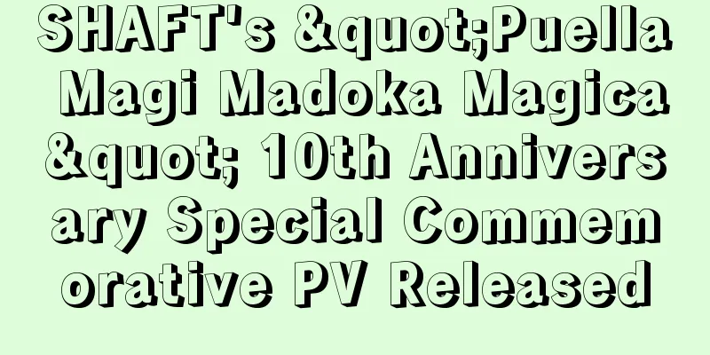 SHAFT's "Puella Magi Madoka Magica" 10th Anniversary Special Commemorative PV Released