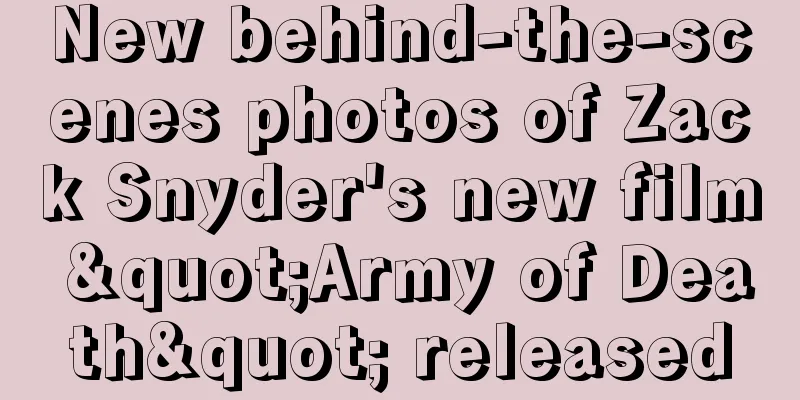 New behind-the-scenes photos of Zack Snyder's new film "Army of Death" released
