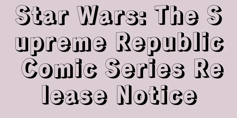 Star Wars: The Supreme Republic Comic Series Release Notice
