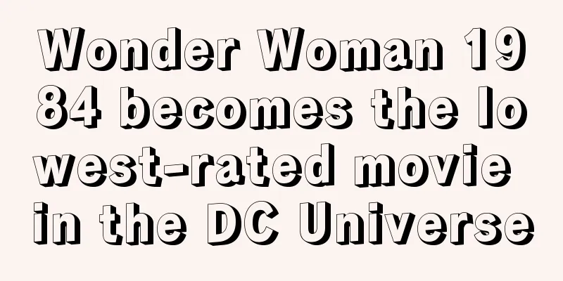Wonder Woman 1984 becomes the lowest-rated movie in the DC Universe