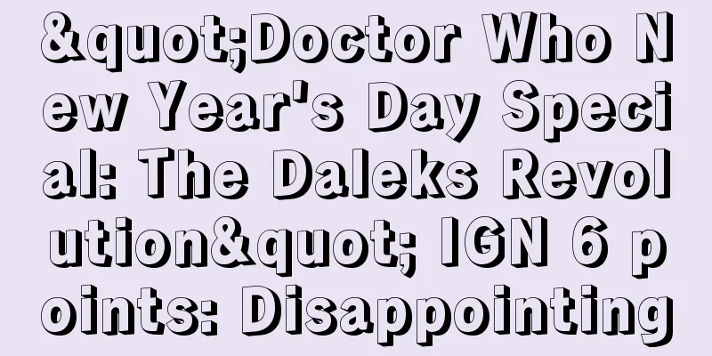 "Doctor Who New Year's Day Special: The Daleks Revolution" IGN 6 points: Disappointing