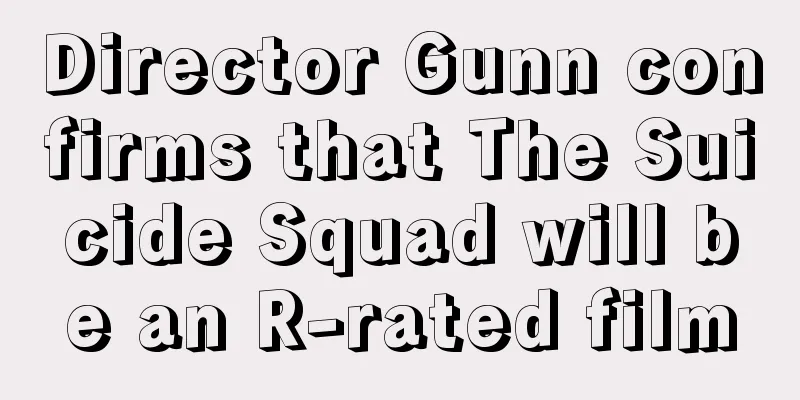 Director Gunn confirms that The Suicide Squad will be an R-rated film