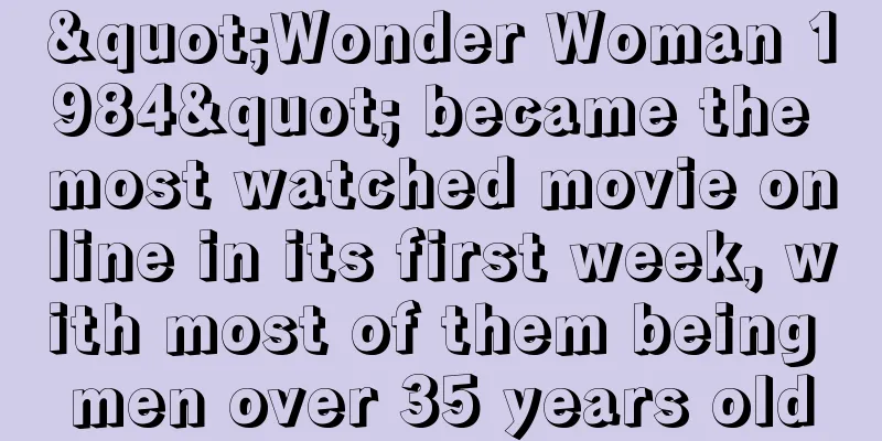 "Wonder Woman 1984" became the most watched movie online in its first week, with most of them being men over 35 years old