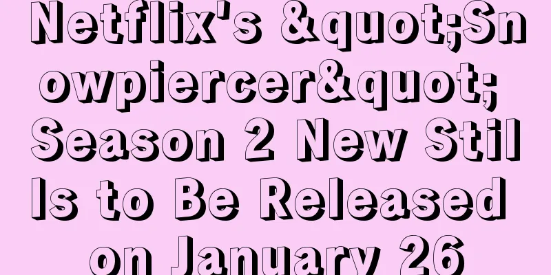 Netflix's "Snowpiercer" Season 2 New Stills to Be Released on January 26