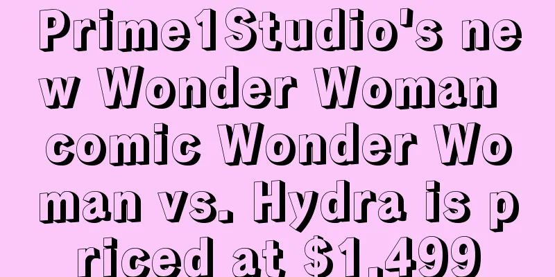 Prime1Studio's new Wonder Woman comic Wonder Woman vs. Hydra is priced at $1,499