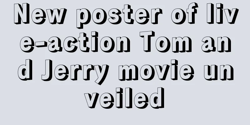 New poster of live-action Tom and Jerry movie unveiled