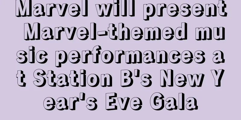 Marvel will present Marvel-themed music performances at Station B's New Year's Eve Gala