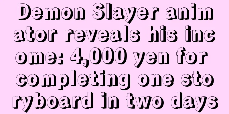 Demon Slayer animator reveals his income: 4,000 yen for completing one storyboard in two days