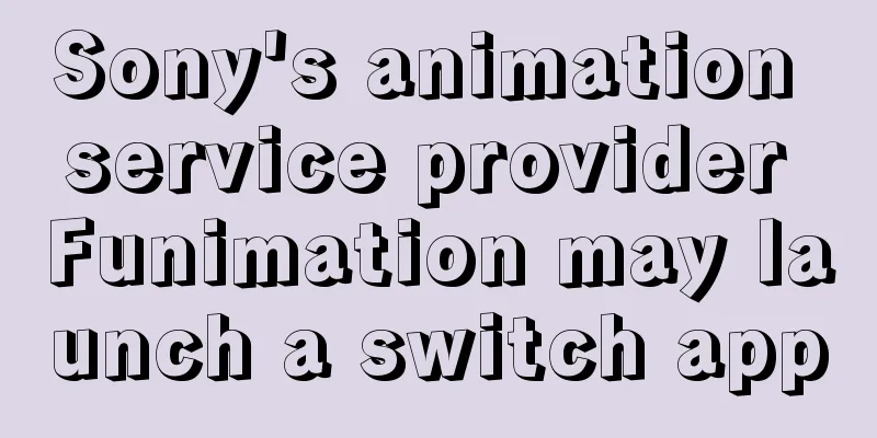 Sony's animation service provider Funimation may launch a switch app