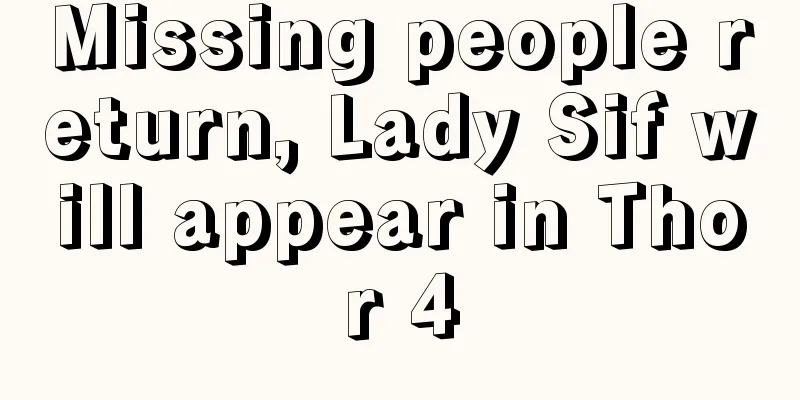 Missing people return, Lady Sif will appear in Thor 4