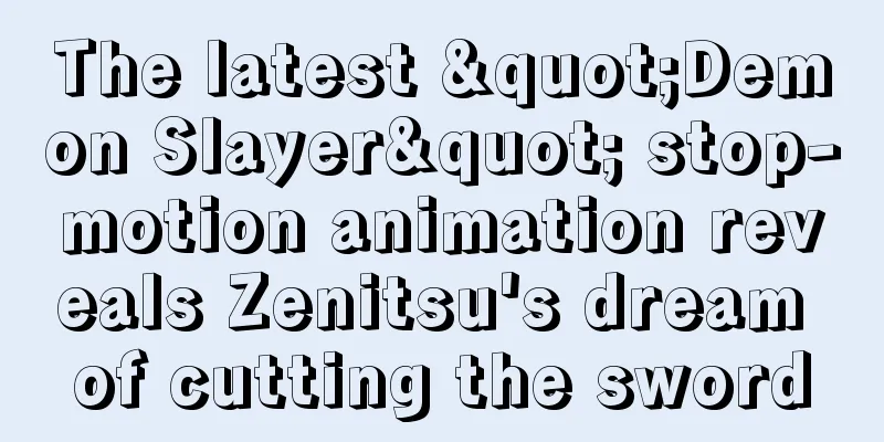 The latest "Demon Slayer" stop-motion animation reveals Zenitsu's dream of cutting the sword