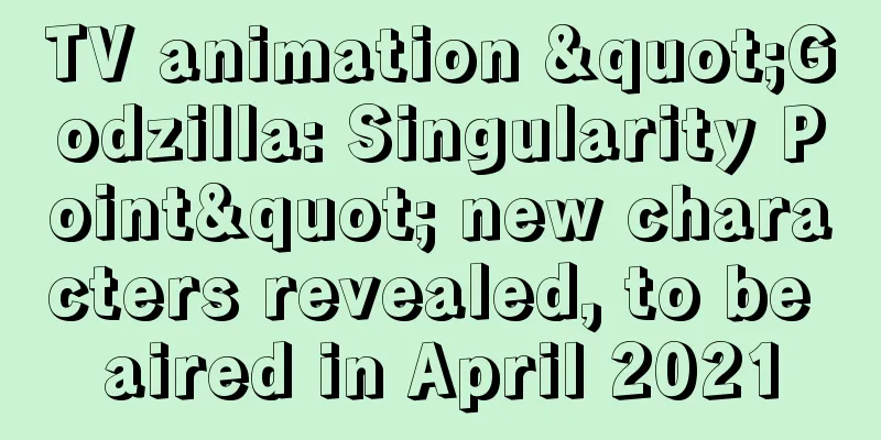 TV animation "Godzilla: Singularity Point" new characters revealed, to be aired in April 2021