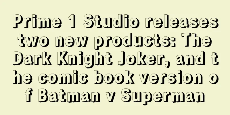 Prime 1 Studio releases two new products: The Dark Knight Joker, and the comic book version of Batman v Superman