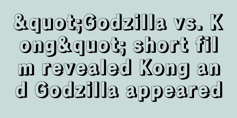 "Godzilla vs. Kong" short film revealed Kong and Godzilla appeared