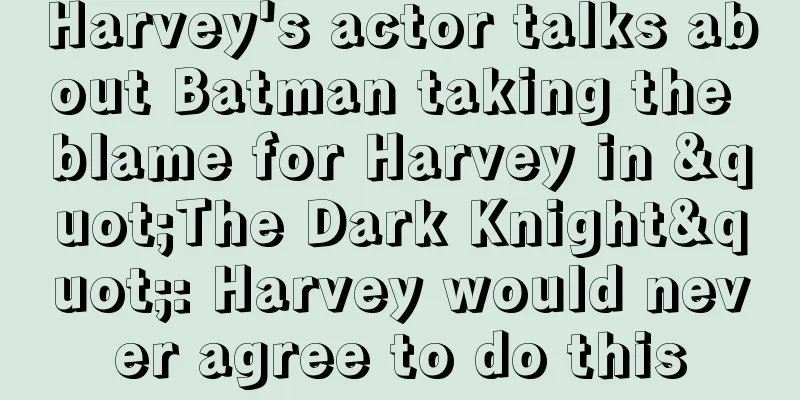 Harvey's actor talks about Batman taking the blame for Harvey in "The Dark Knight": Harvey would never agree to do this