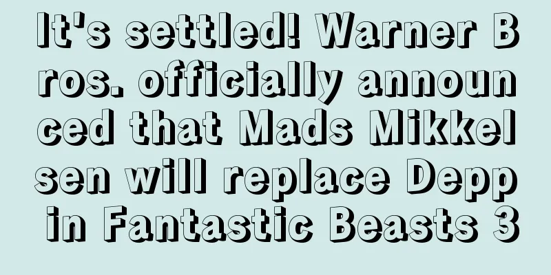 It's settled! Warner Bros. officially announced that Mads Mikkelsen will replace Depp in Fantastic Beasts 3