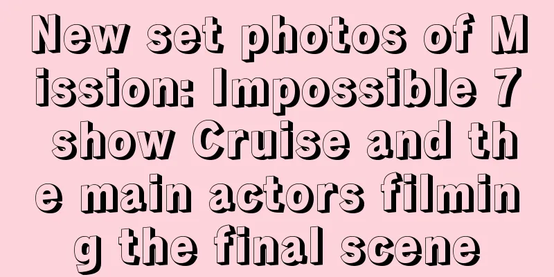 New set photos of Mission: Impossible 7 show Cruise and the main actors filming the final scene