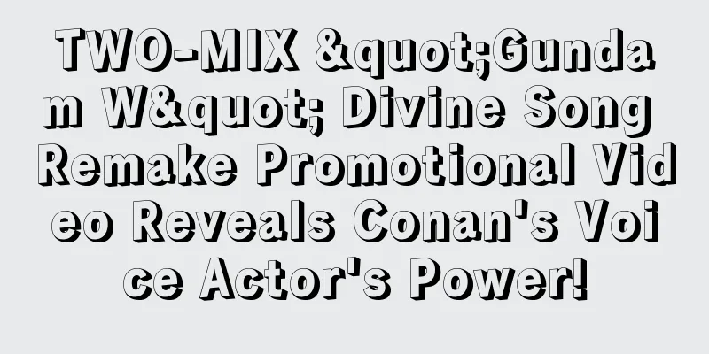 TWO-MIX "Gundam W" Divine Song Remake Promotional Video Reveals Conan's Voice Actor's Power!