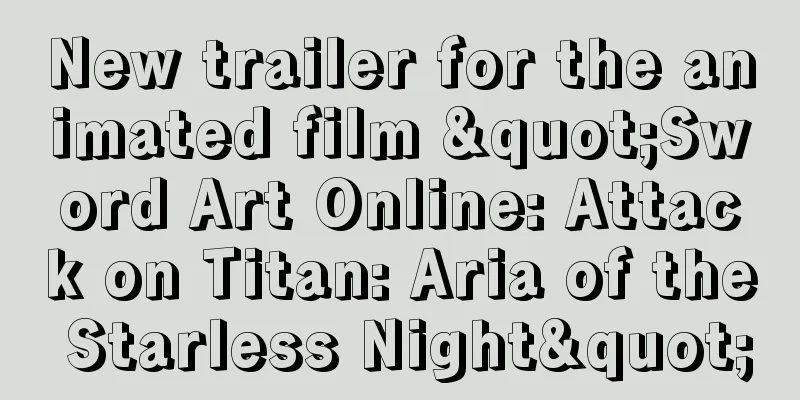 New trailer for the animated film "Sword Art Online: Attack on Titan: Aria of the Starless Night"