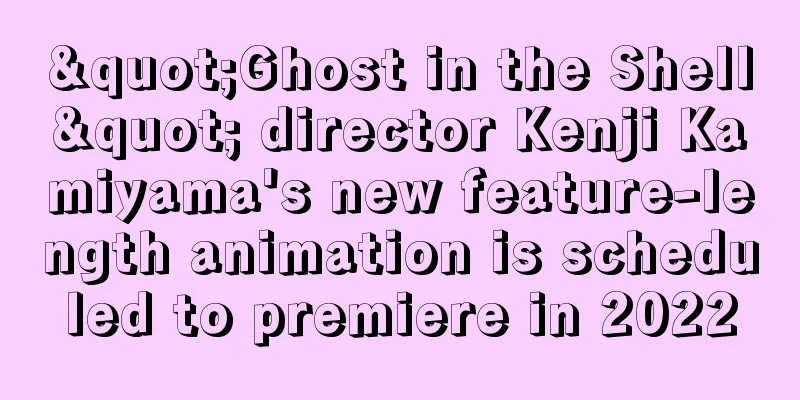 "Ghost in the Shell" director Kenji Kamiyama's new feature-length animation is scheduled to premiere in 2022