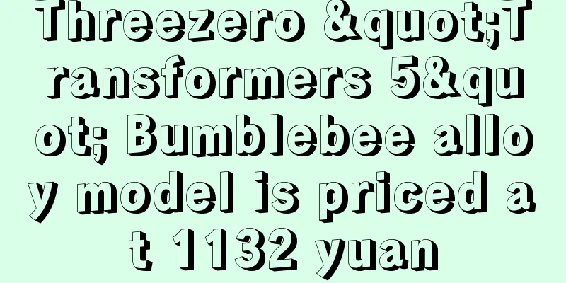Threezero "Transformers 5" Bumblebee alloy model is priced at 1132 yuan
