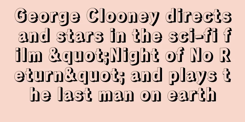 George Clooney directs and stars in the sci-fi film "Night of No Return" and plays the last man on earth