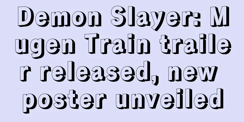 Demon Slayer: Mugen Train trailer released, new poster unveiled