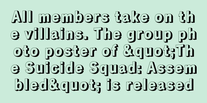 All members take on the villains. The group photo poster of "The Suicide Squad: Assembled" is released