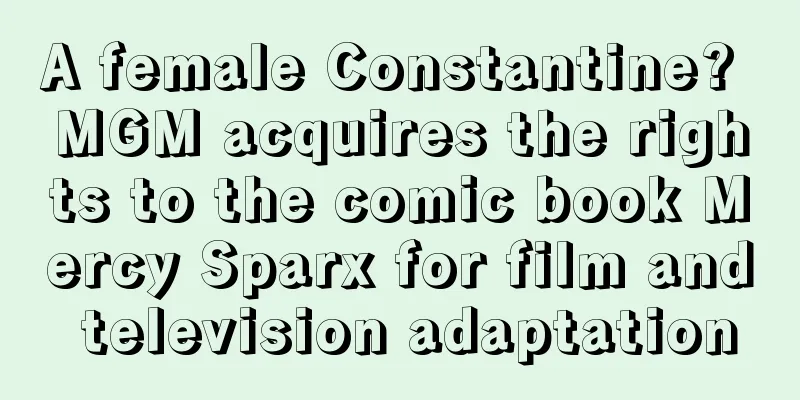 A female Constantine? MGM acquires the rights to the comic book Mercy Sparx for film and television adaptation