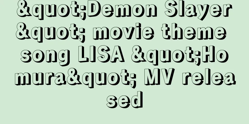 "Demon Slayer" movie theme song LISA "Homura" MV released