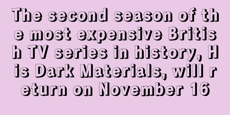 The second season of the most expensive British TV series in history, His Dark Materials, will return on November 16