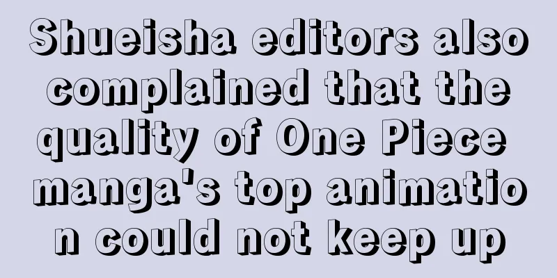Shueisha editors also complained that the quality of One Piece manga's top animation could not keep up
