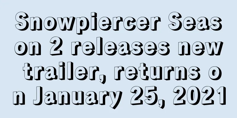 Snowpiercer Season 2 releases new trailer, returns on January 25, 2021