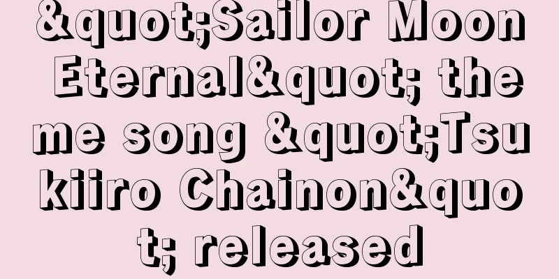 "Sailor Moon Eternal" theme song "Tsukiiro Chainon" released