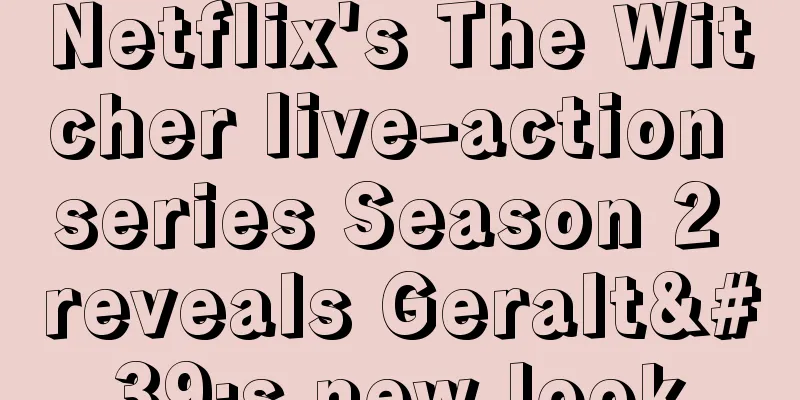 Netflix's The Witcher live-action series Season 2 reveals Geralt's new look
