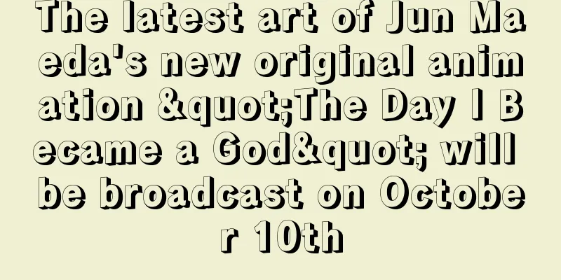 The latest art of Jun Maeda's new original animation "The Day I Became a God" will be broadcast on October 10th