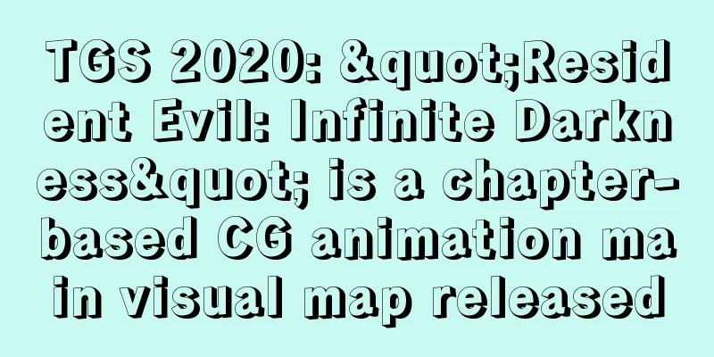 TGS 2020: "Resident Evil: Infinite Darkness" is a chapter-based CG animation main visual map released